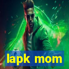 lapk mom